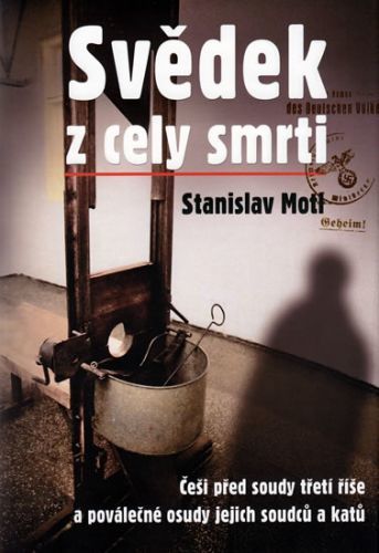 Svědek z cely smrti
					 - Motl Stanislav