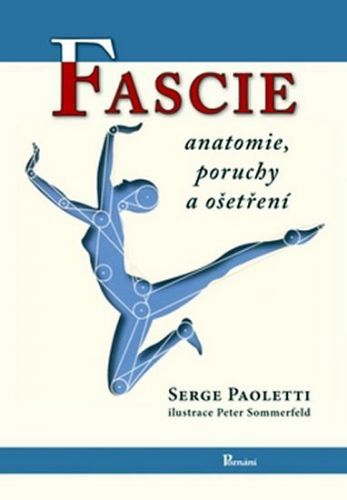 Fascie - anatomie, poruchy a ošetření
					 - Paoletti Serge