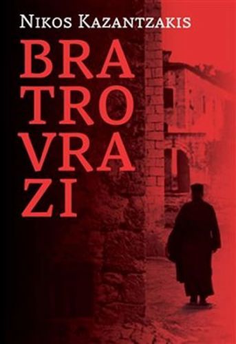 Bratrovrazi
					 - Kazantzakis Nikos