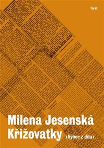 Křižovatky (Výbor z díla)
					 - Jesenská Milena