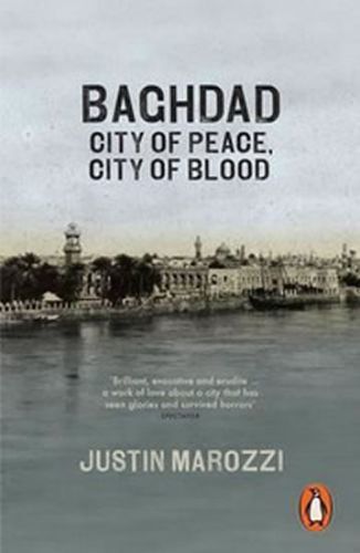 Baghdad : City of Peace, City of Blood
					 - Marozzi Justin