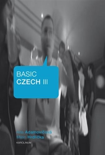 Basic Czech III.
					 - Adamovičová Ana a kolektiv