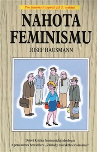 Nahota feminismu
					 - Hausmann Josef