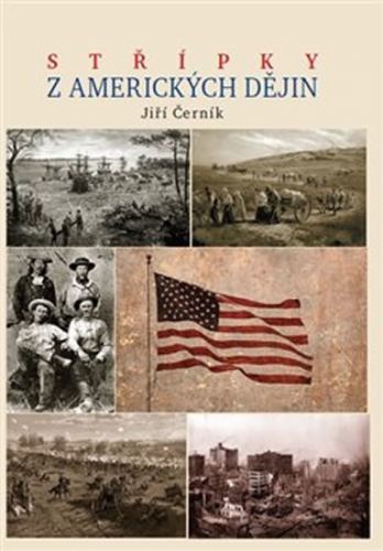 Střípky z amerických dějin
					 - Černík Jiří