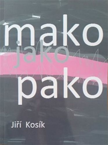 Mako jako pako
					 - Kosík Jiří