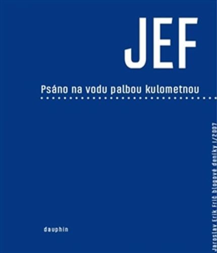 Psáno na vodu palbou kulometnou
					 - Frič Jaroslav Erik