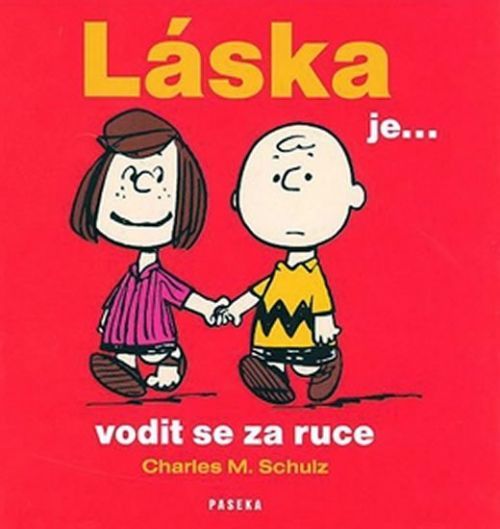 Láska je...vodit se za ruce
					 - Schulz M. Charles