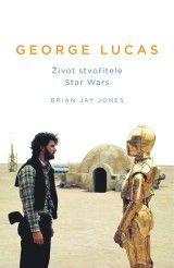 George Lucas - Život stvořitele Star Wars
					 - Jones Brian Jay