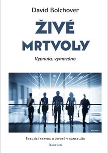 Živé mrtvoly - Vypnuto, vymazáno
					 - Bolchover David