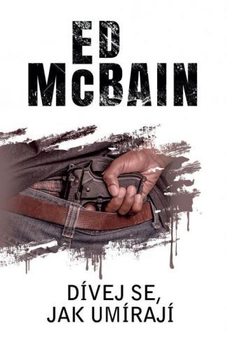 Dívej se, jak umírají - Ed McBain - e-kniha