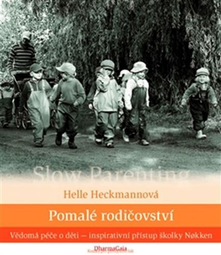 Pomalé rodičovství
					 - Heckmannová Helle