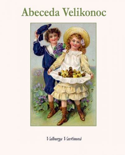 Abeceda Velikonoc
					 - Vavřinová Valburga