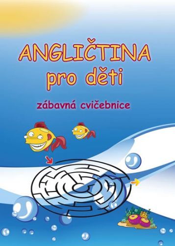 Angličtina pro děti - zábavná cvičebnice
					 - neuveden