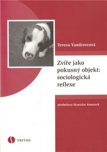 Zvíře jako pokusný objekt: sociologická reflexe
					 - Vandrovcová Tereza