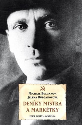 Deníky Mistra a Markétky
					 - Bulgakov Michail, Bulgakovová Jelena,