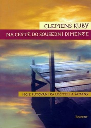 Kuby Clemens: Na Cestě Do Sousední Dimenze