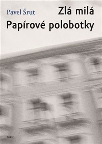 Zlá milá / Papírové polobotky
					 - Šrut Pavel
