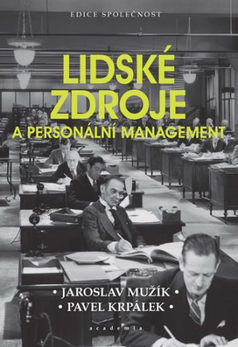 Lidské zdroje a personální management
					 - Mužík Jaroslav, Krpálek Pavel,