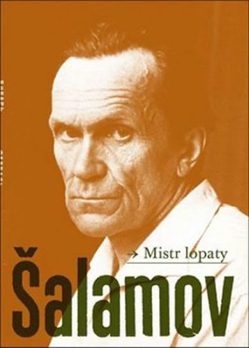Mistr lopaty
					 - Šalamov Varlam