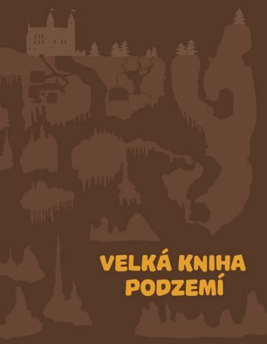 Velká kniha podzemí
					 - Sekaninová Štěpánka