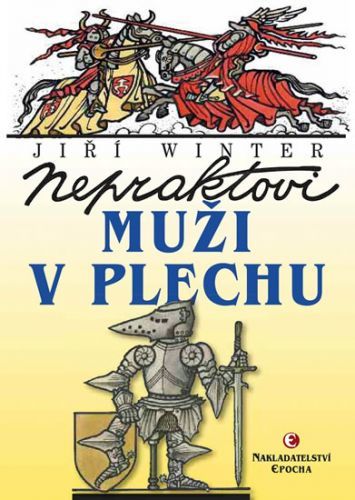 Nepraktovi muži v plechu
					 - Winter-Neprakta Jiří, Kopecký Jaroslav