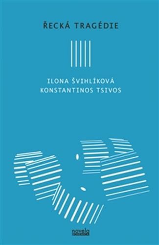 Řecká tragédie
					 - Švihlíková Ilona, Tsivos Konstantinos,