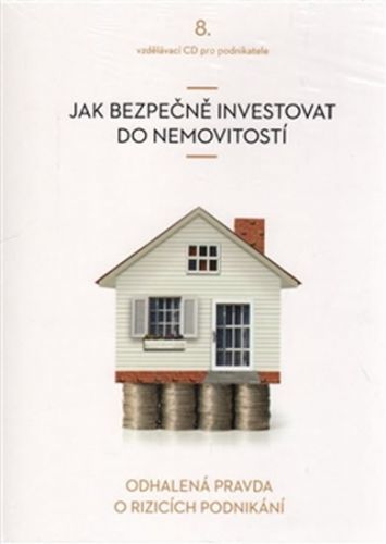 Jak bezpečně investovat do nemovitostí - CD
					 - John Vladimír