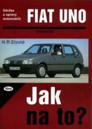Fiat Uno 9/82 - 7/95 - Jak na to? - 3.
					 - Etzold Hans-Rudiger Dr.