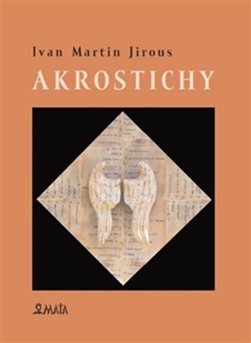 Akrostichy
					 - Jirous Ivan Martin