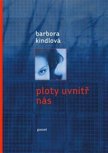 Ploty uvnitř nás
					 - Kindlová Barbora