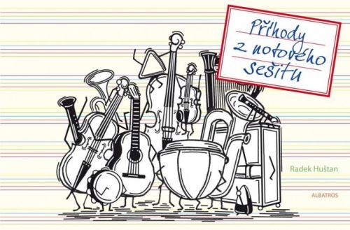 Příhody z notového sešitu
					 - Huštan Radek