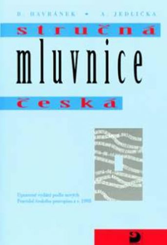 Stručná mluvnice česká - Upravené vydání podle nových pravidel českého pravopisu z r. 1993
					 - Havránek B., Jedlička A.