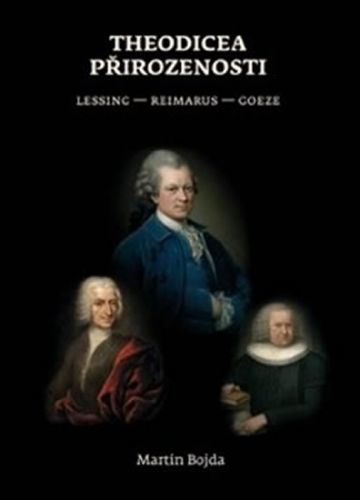 Theodicea přirozenosti - Lessing - Reimarus - Goeze
					 - Bojda Martin