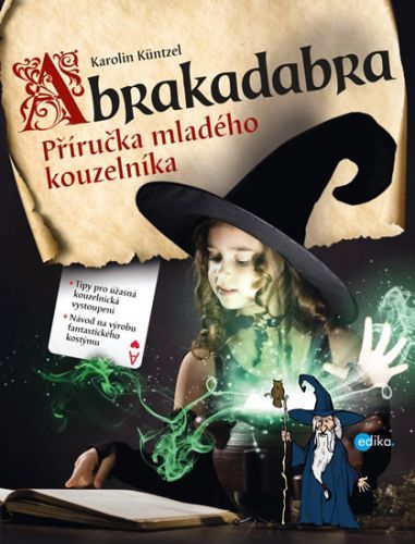 Abrakadabra - Příručka mladého kouzelníka
					 - kolektiv autorů