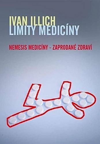 Limity medicíny
					 - Illich Ivan