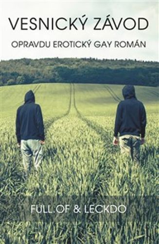 Vesnický závod - Opravdu erotický gay román
					 - Full.of & Leckdo
