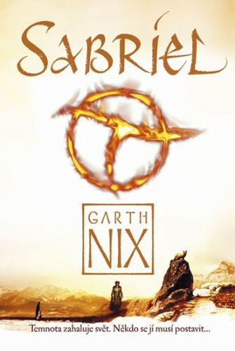 Sabriel - Temnota zahaluje svět. Někdo se jí musí postavit...
					 - Nix Garth