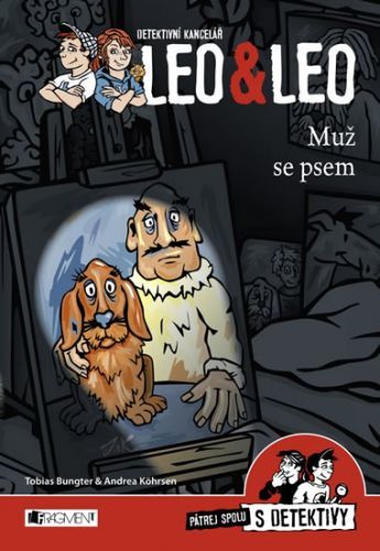 Detektivní kancelář Leo & Leo - Muž se psem
					 - Bungter Tobias, Köhrsen Andrea,