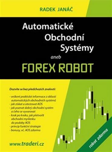 Automatické obchodní systémy aneb Forex Robot
					 - Janáč Radek
