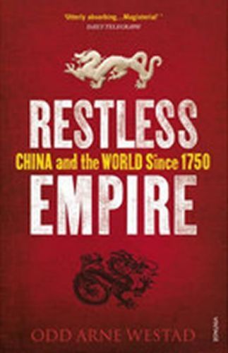 Restless Empire: China and the World Since 1750
					 - Westad Odd Arne