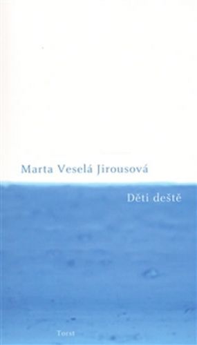 Děti deště
					 - Veselá Jirousová Marta