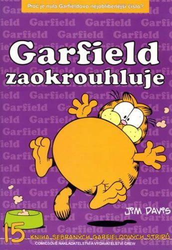 Garfield zaokrouhluje - 15. kniha sebraných Garifeldových stripů
					 - Davis Jim