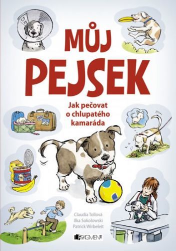 Můj pejsek - Jak pečovat o chlupatého kamaráda
					 - Tollová Claudia, Wirbeleit Patrick, Sokolowski Ilka,