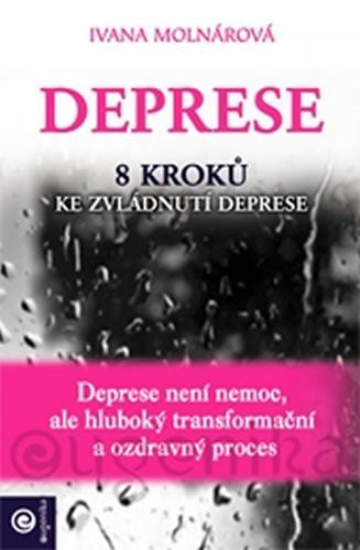 Deprese - 8 kroků ke zvládnutí deprese
					 - Molnárová Ivana