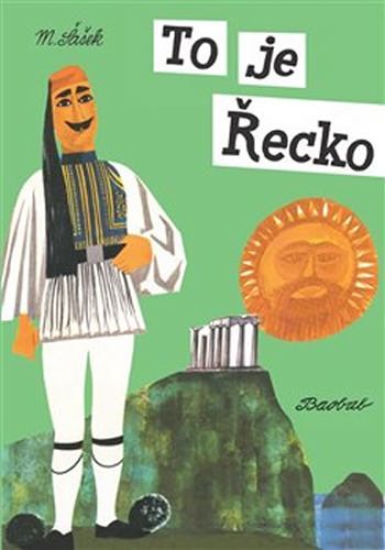 To je Řecko
					 - Šašek Miroslav