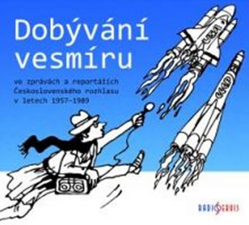 Dobývání vesmíru / ve zprávách a reportážích Československého rozhlasu 1957-1989 - CDmp3
					 - neuveden