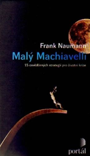 Malý Machiavelli
					 - Naumann Frank