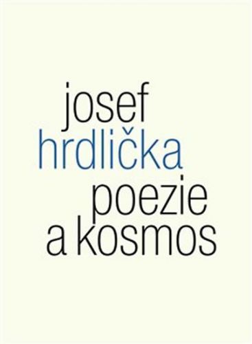 Poezie a kosmos
					 - Hrdlička Josef