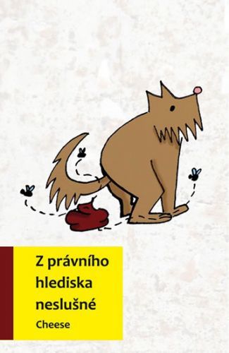 Z právního hlediska neslušné
					 - Cheese