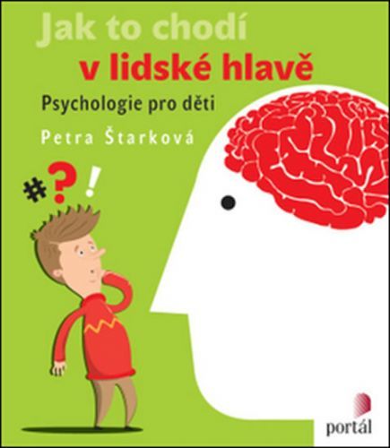 Jak to chodí v lidské hlavě
					 - Štarková Petra